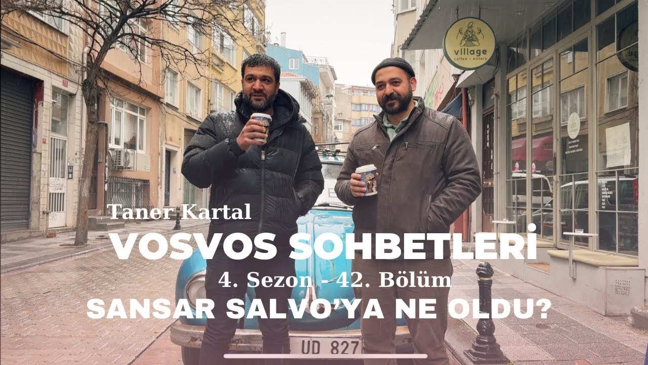 SANSAR SALVO’YA NE OLDU? - Vosvos Sohbetleri 42. Bölüm