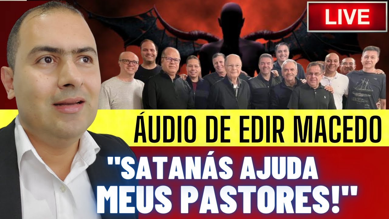 🚨VAZOU ÁUDIO - ⚠️EDIR MACEDO DIZ QUE SATÃ AJUDA SEUS PASTORES! 