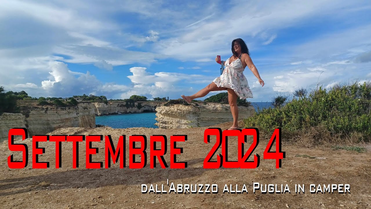 Settembre 2024  (dall'Abruzzo alla Puglia in Camper)