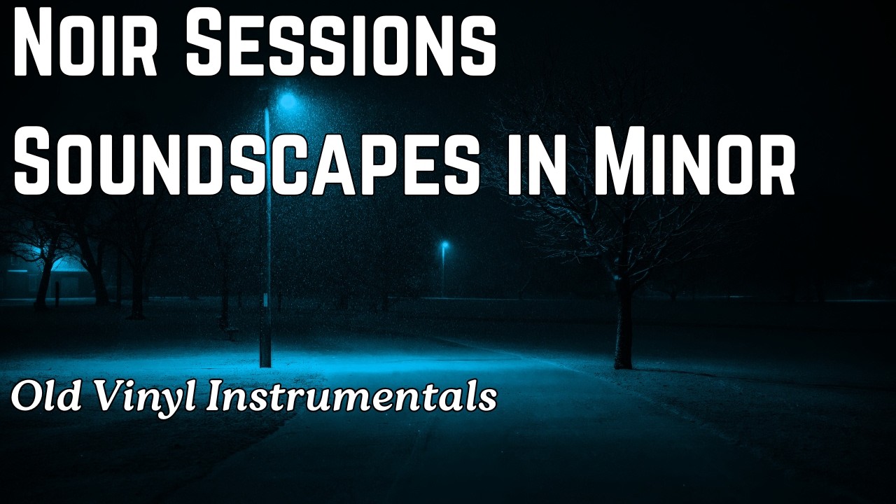 Old Vinyl #4 | Noir Sessions: Soundscapes in Minor - Vol 1