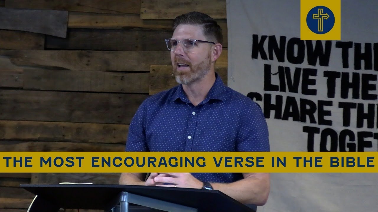 The Most Encouraging Verse in the Bible | Pastor Andy Manning