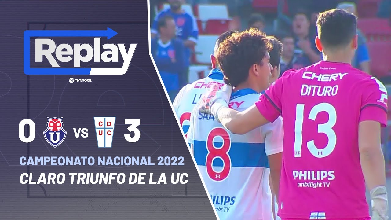 TNT Sports Replay Histórico | U. de Chile 0-3 U. Católica | Campeonato Nacional 2022