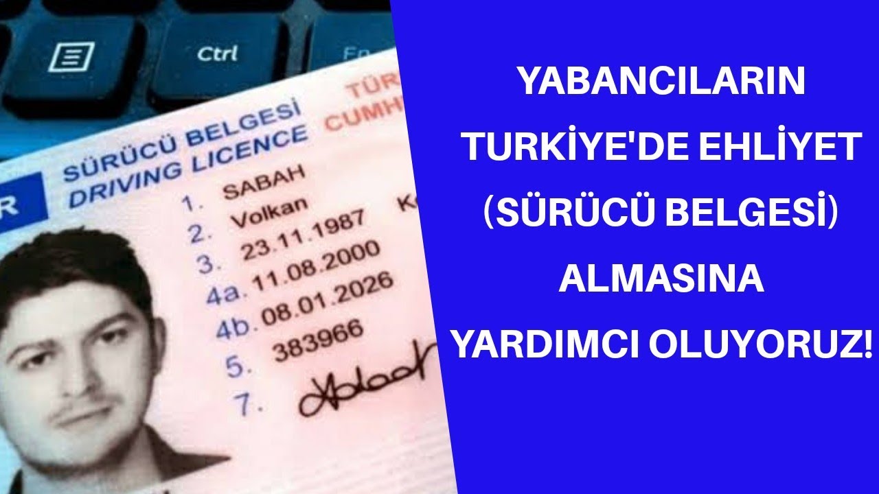 Yabancı Ülkelerden Almış Olduğunuz Ehliyetleri, Türk Ehliyetine Dönüştürmenize Yardımcı Oluyoruz!