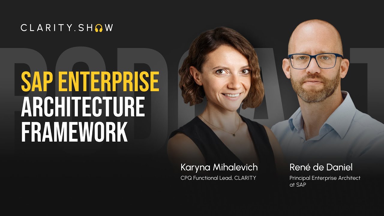 SAP Enterprise Architecture Framework | CLARITY.SHOW - Quote-to-Cash Podcast