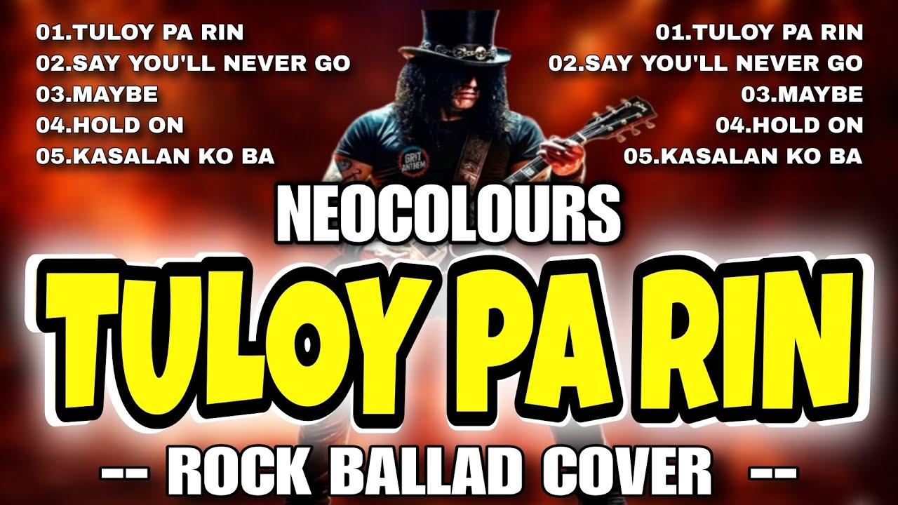 🔥 Tuloy Pa Rin - NEOCOLOURS | Rock Ballad Cover | Grit Anthem OPM Rock Covers