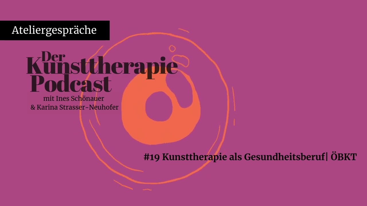 #19 Kunstherapie als Gesundheitsberuf| ÖBKT
