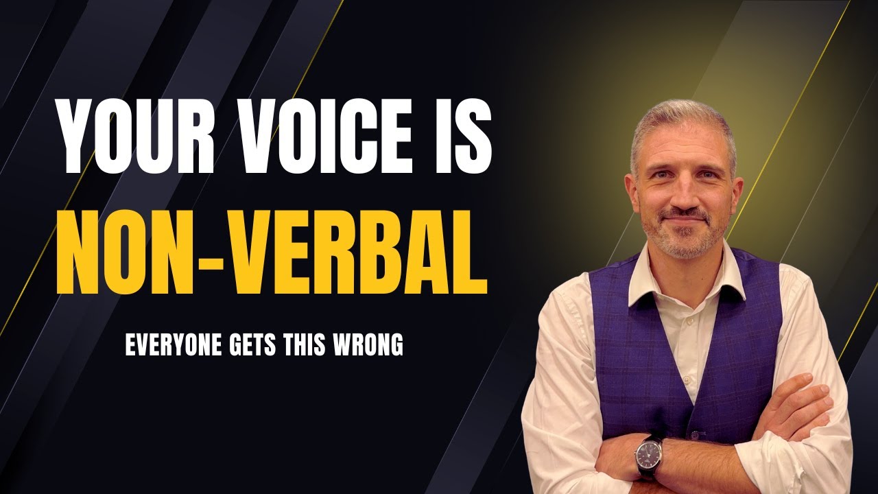 Your Voice Is Non-Verbal Communication (Even Experts Get This Wrong)