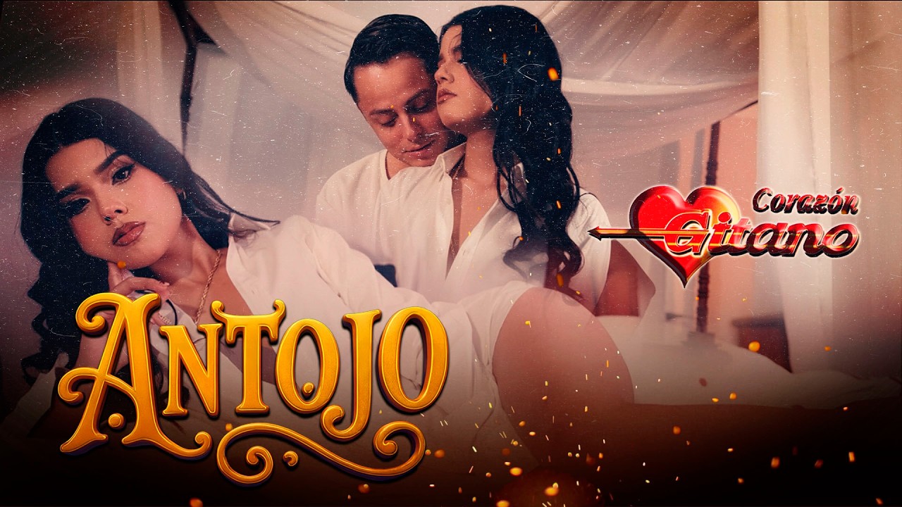 Corazón Gitano - Antojo (Estreno 2026)