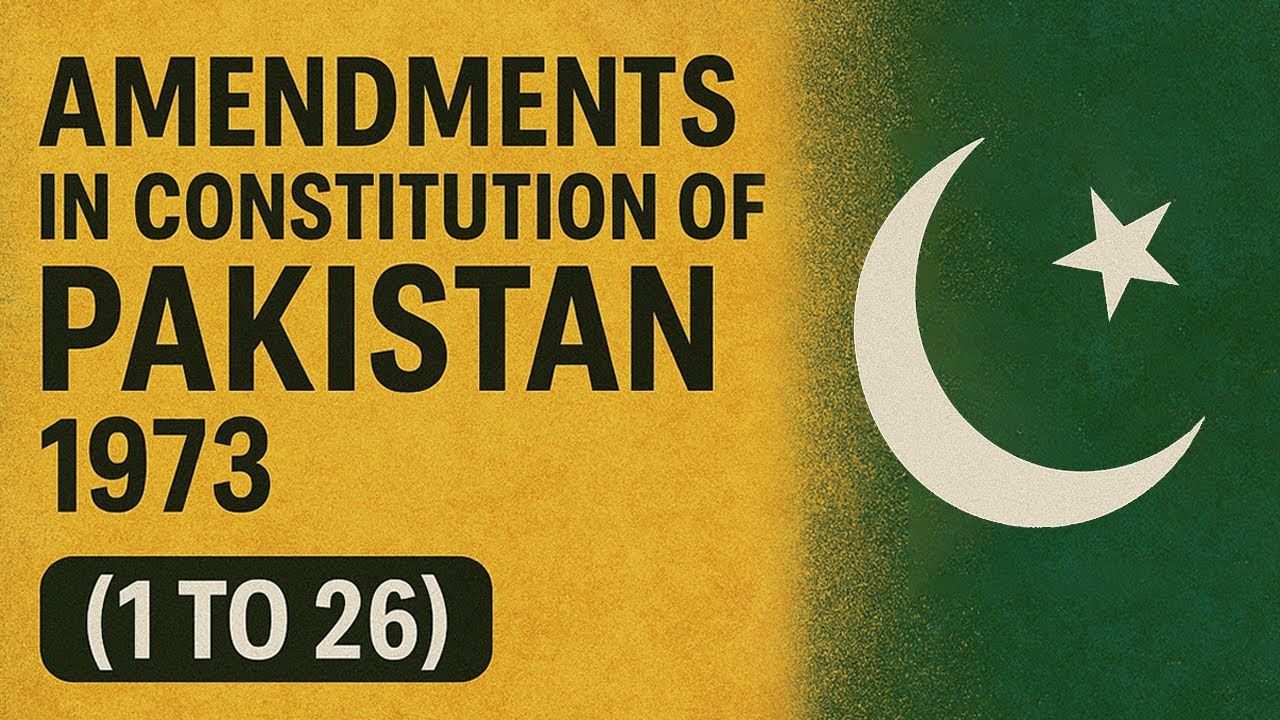 Amendments in Constitution of Pakistan 1973 (1 to 26) | PACE GK ACADEMY