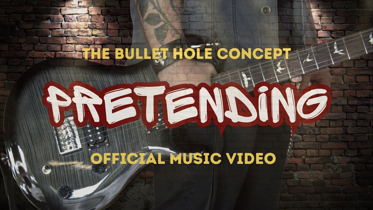 The Bullet Hole Concept - Pretending (Official Music Video)