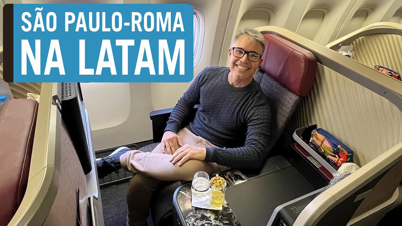 LATAM - CLASSE EXECUTIVA DO B777-300, DE SÃO PAULO A ROMA - Por Carioca NoMundo