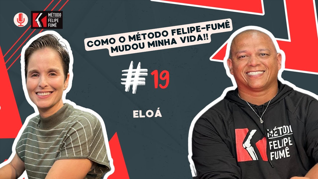 Método Felipe Fumê - Episodio 19 - Eloá