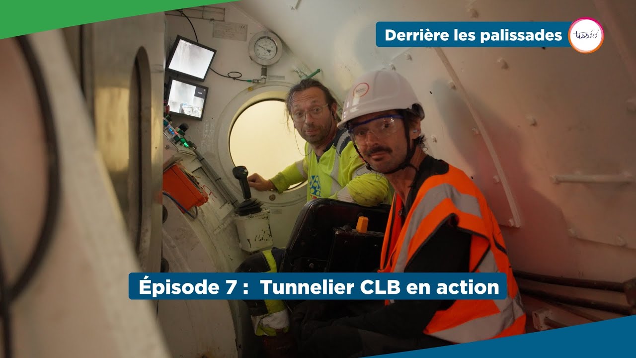 Derrière les palissades - Episode 7 : Tunnelier CLB en action