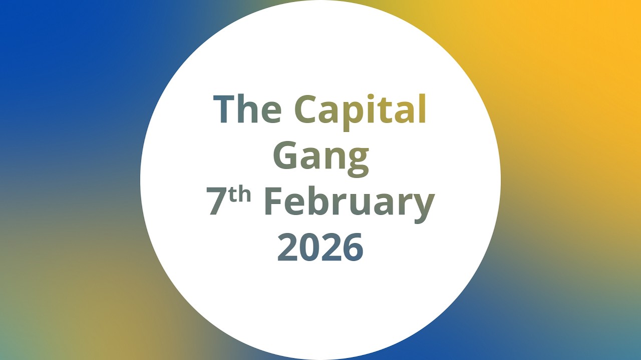 The Capital Gang | 7th February 2026.