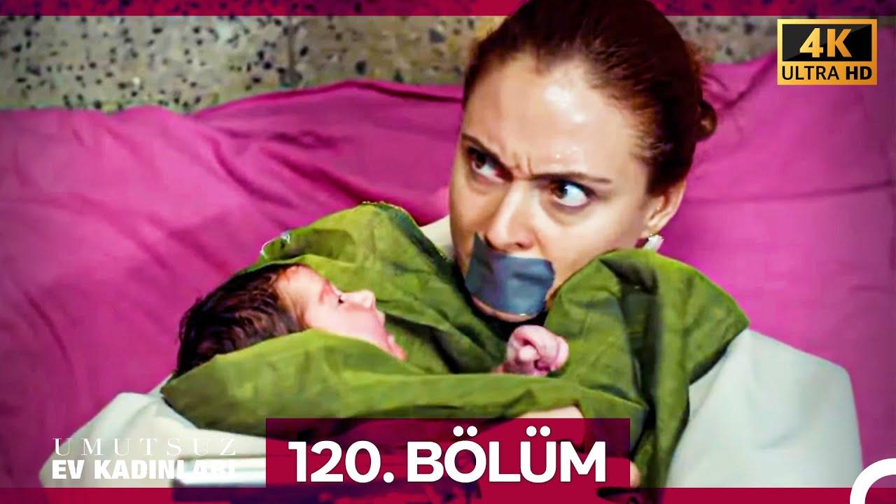 Umutsuz Ev Kadınları 120. Bölüm (4K)
