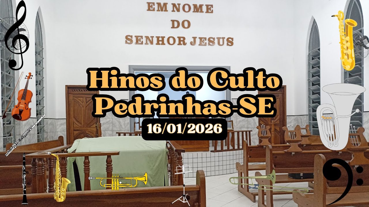 Hinos do Culto em Pedrinhas - SE [16/01/2026]