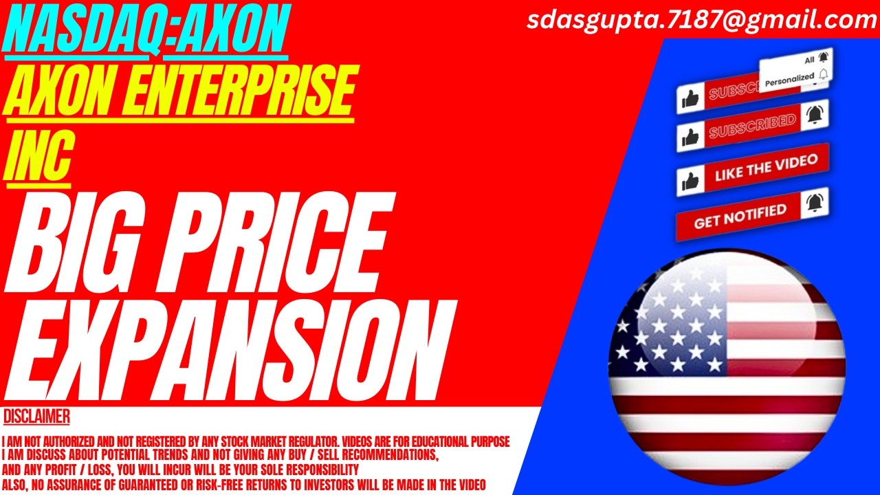 AXON STOCK : BIG PRICE EXPANSION | AXON ENTERPRISE STOCK