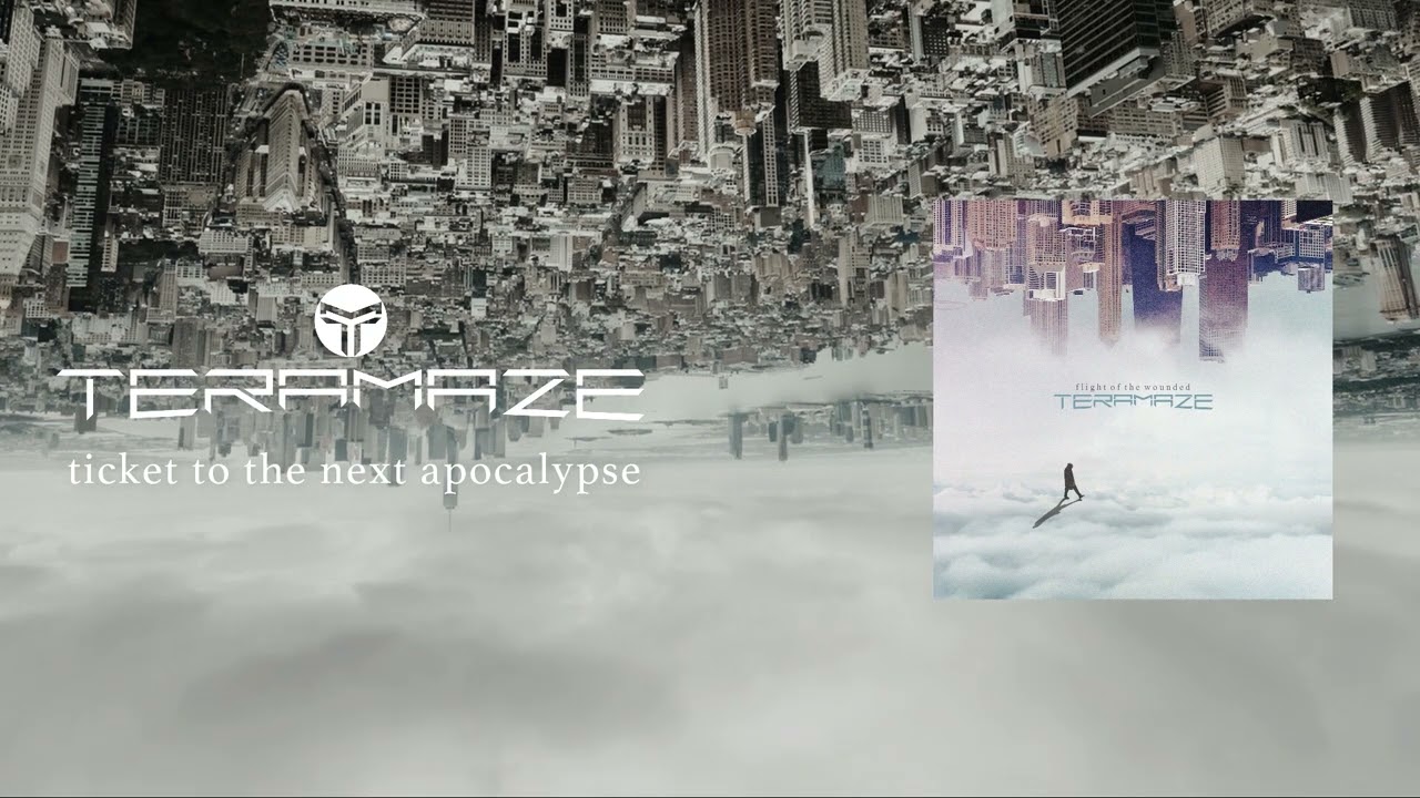 TERAMAZE - Ticket To The Next Apocalypse (Flight of the Wounded)