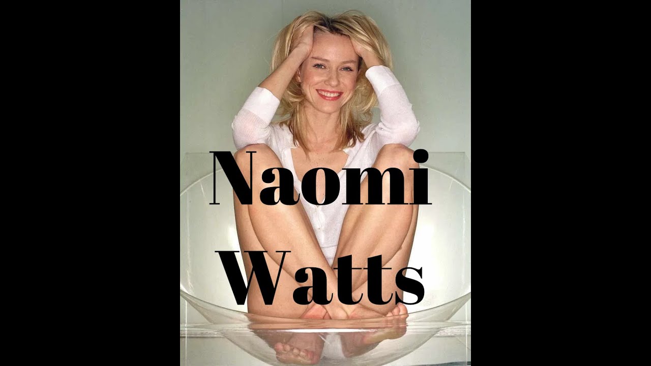A Tribute to Naomi Watts