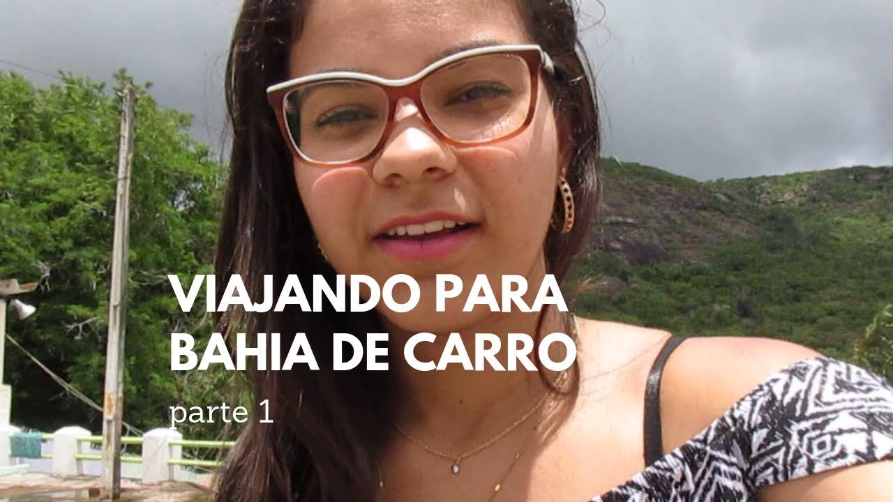 Viajando para BAHIA de CARRO | DIAGNA CLEIA | parte 1