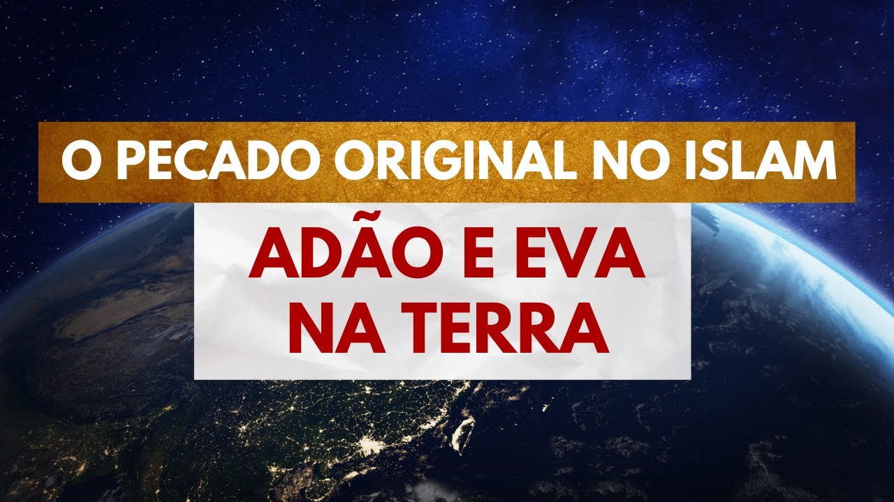 O PECADO ORIGINAL NO ISLAM: Adão e Eva na Terra | Sheikh Jihad Hammadeh