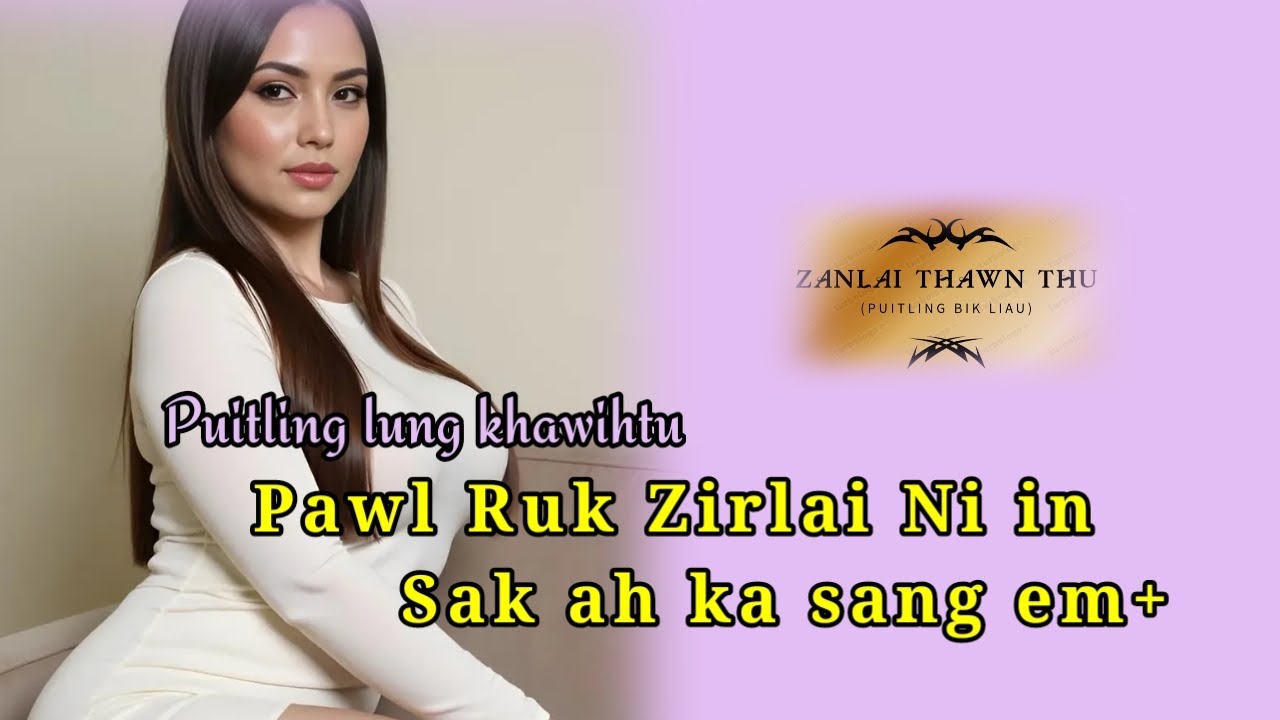 Pawl Ruk Zirlai sak ah sang lutuk luk na