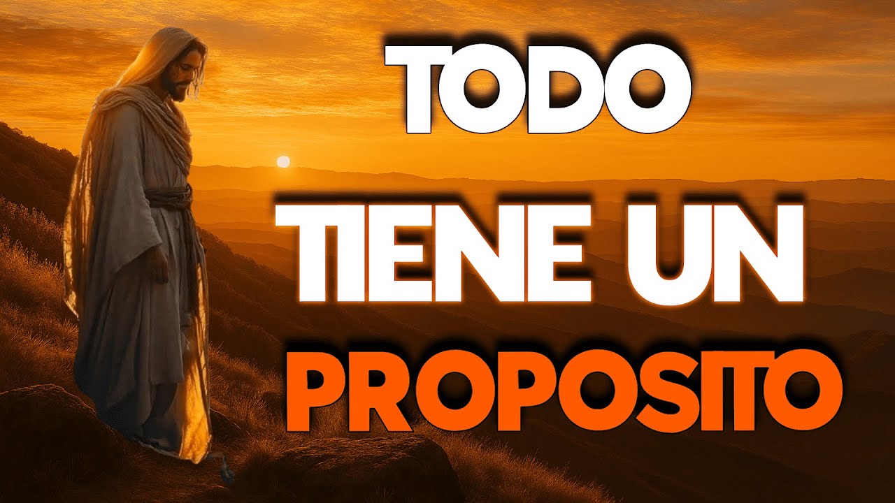 Todo tiene un propósito, Dios esta obrando - Reflexión Cristiana