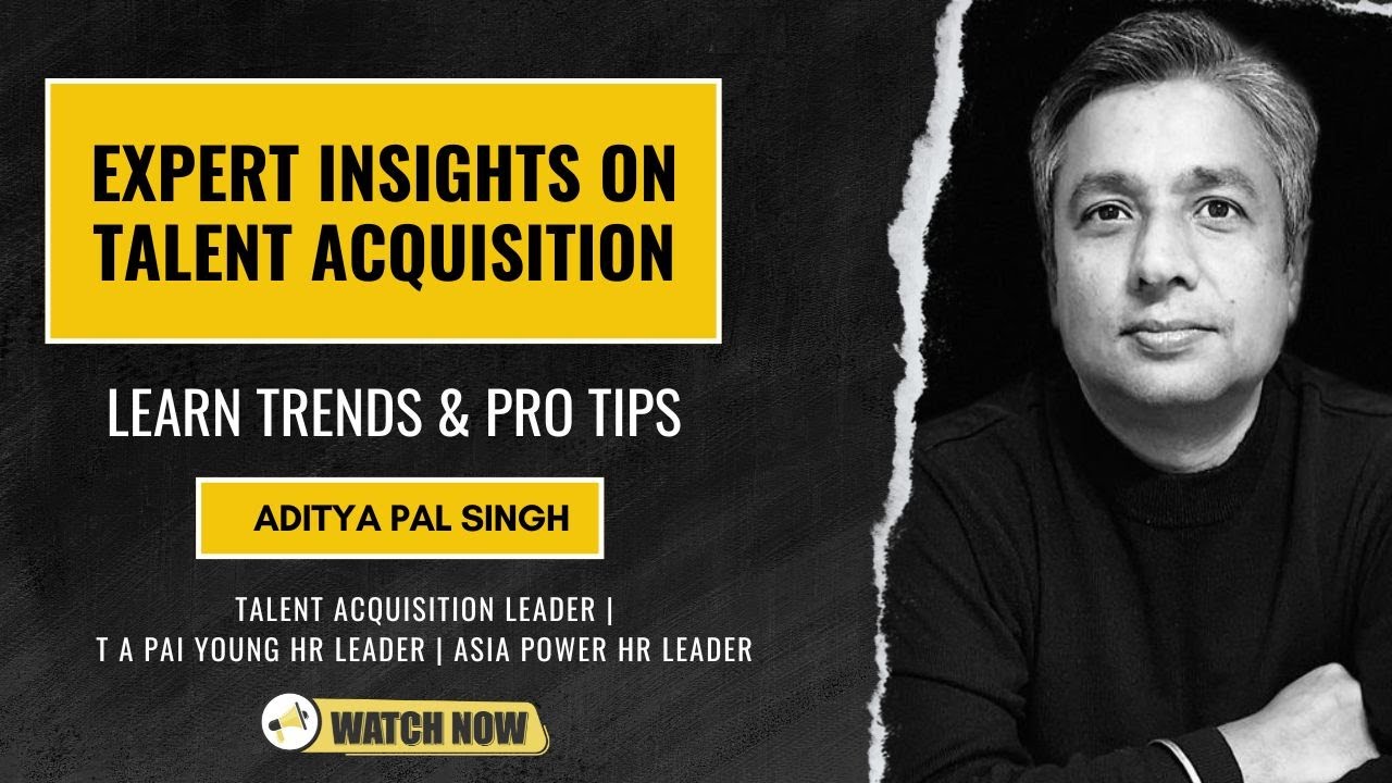 Future of Hiring: Expert Insights on Talent Acquisition - Learn Trends & Pro Tips with Aditya Singh