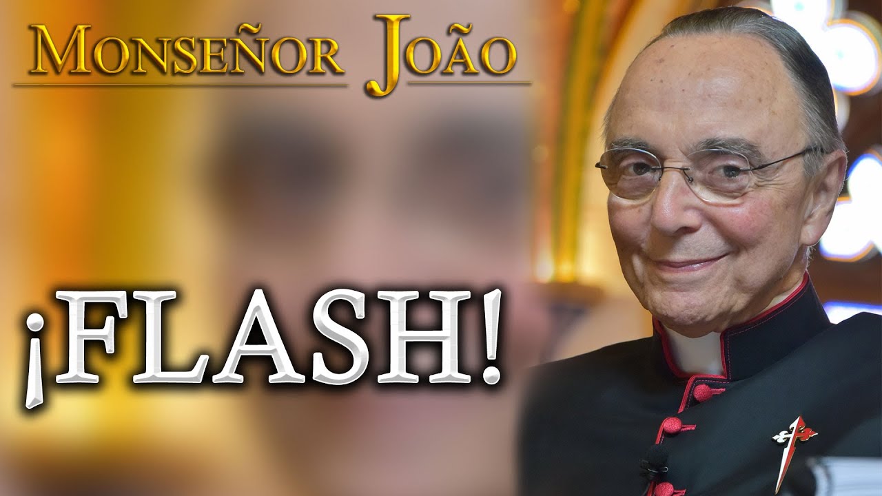 ¡FLASH! La gracia de Dios | Mons. João Clá