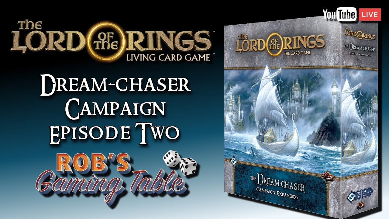 Dream-chaser Campaign Expansion Ep. 2 | The Lord of the Rings: The Card Game