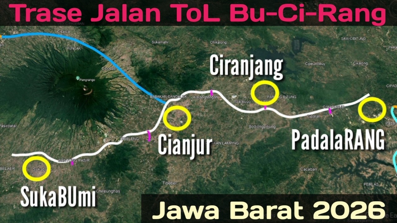 Trase Jalan ToL Bu-Ci-Rang (Sukabumi Cianjur Padalarang)