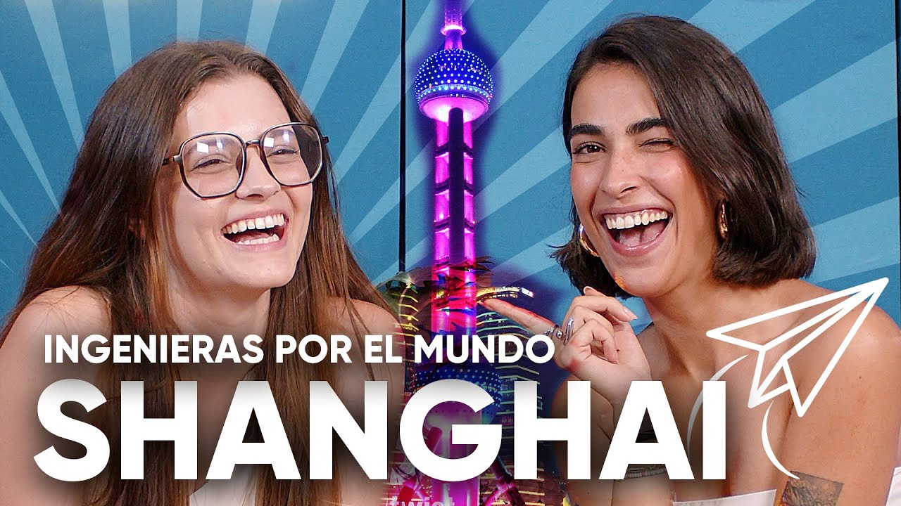 Paula, INGENIER&Iacute;A DE MATERIALES | Clau, quiero ser ingeniera 3x04 | INGENIERAS POR EL MUNDO SHANGHAI