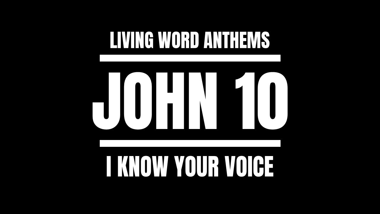 “I Know Your Voice” — John 10 The Good Shepherd