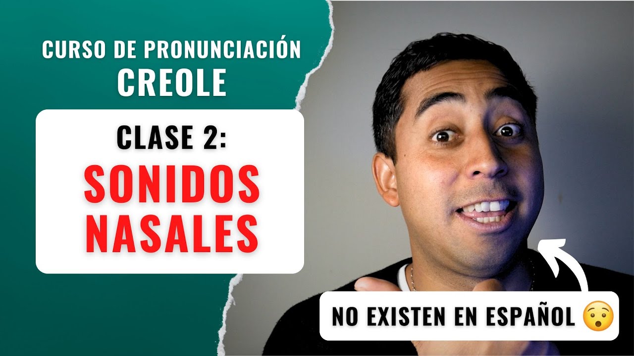 Curso GRATIS PRONUNCIACIÓN Creole haitiano: 2 - SONIDOS NASALES 😁| Kreyòl con Franco