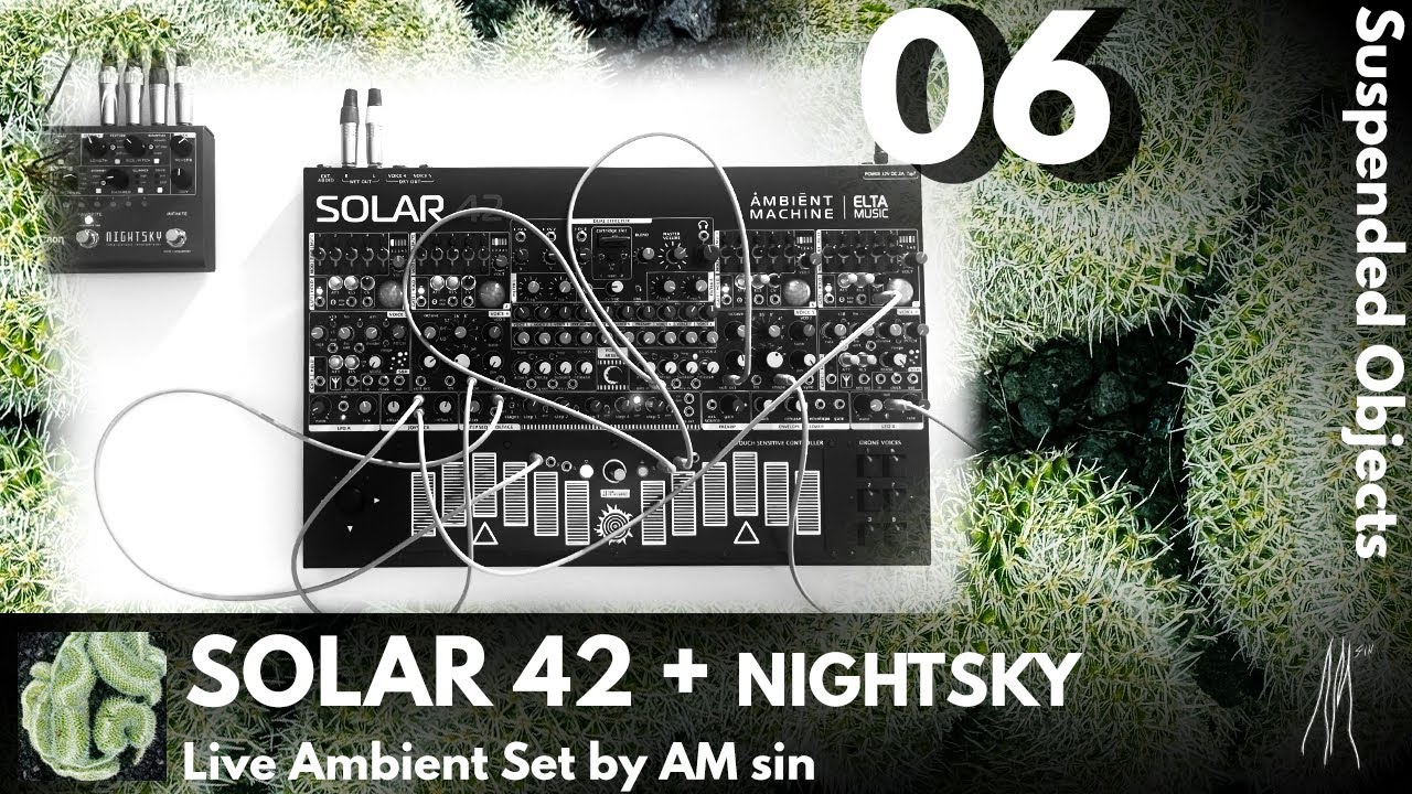 SOLAR 42 + NIGHTSKY Live Ambient Set [Suspended Objects 06]