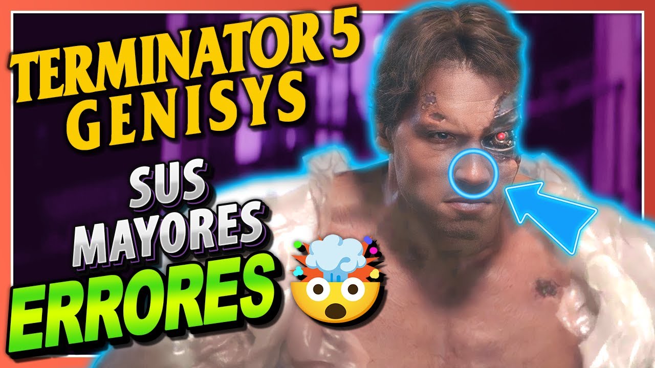 TERMINATOR GENESIS | ERRORES de Películas | TERMINATOR 5 GENISYS