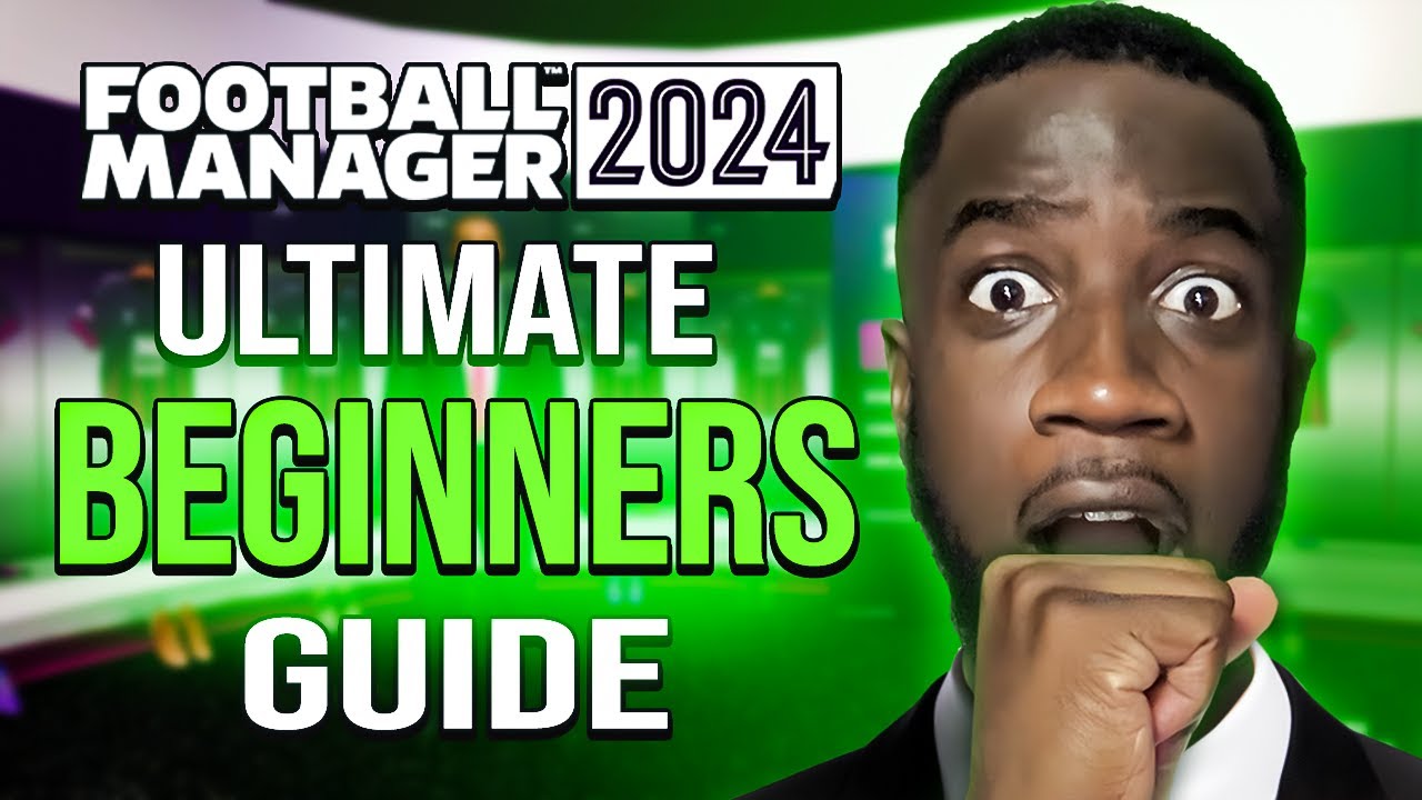 Football Manager: The ULTIMATE Beginner’s Guide – Start Your Save Like a PRO!