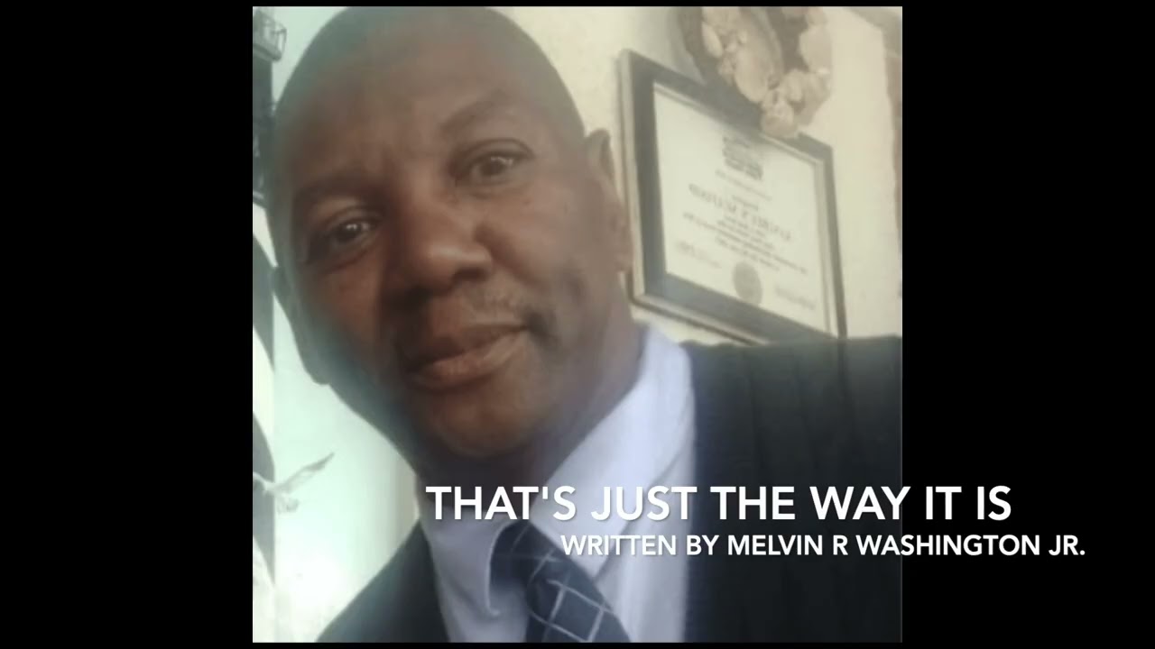 That's Just The Way It Is written by Melvin R Washington Jr.
