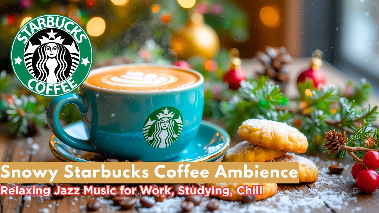 Snowy Starbucks Coffee Ambience – Relaxing Jazz Music for Work, Studying, Chill