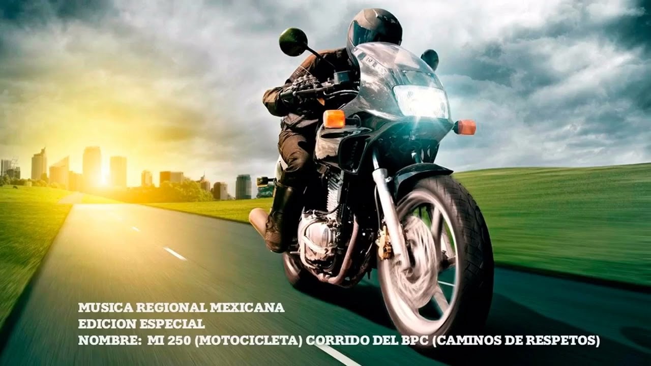 MUSICA REGIONAL MEXICANA     MI 250 MOTOCICLETA CORRIDO DEL BPC