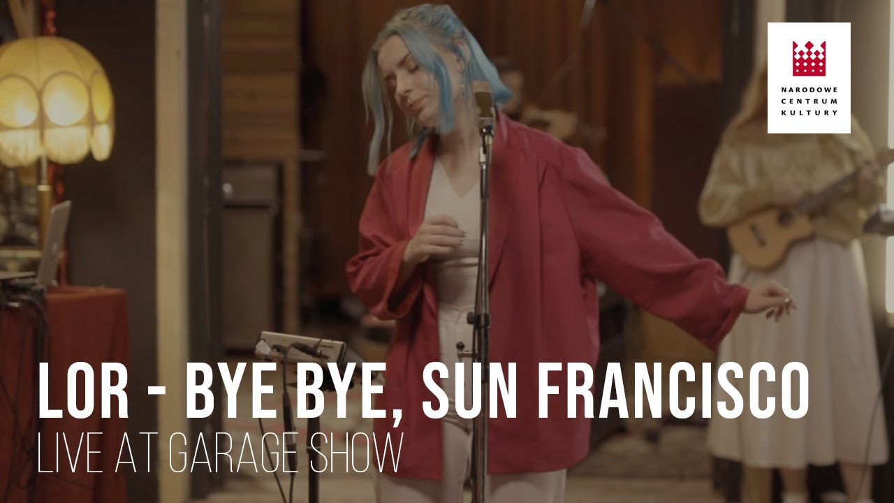 Lor - bye bye, sun francisco - live - Garage Show