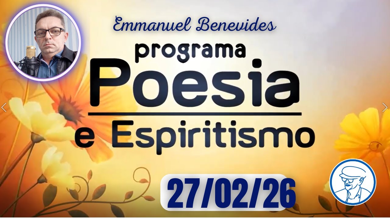 Poesia e espiritismo - 238- Poeta: Emmanuel Benevides ©TV Chico Xavier Brasil