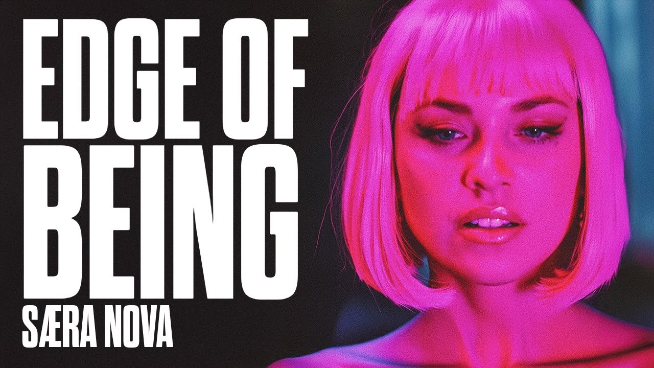 Edge of Being – SÆRA NOVA (Official Music Video)