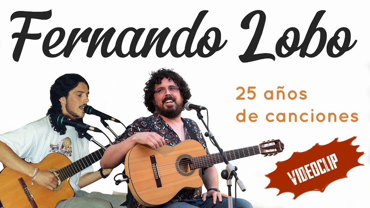 Fernando Lobo: 25 años de canciones (videoclip oficial)