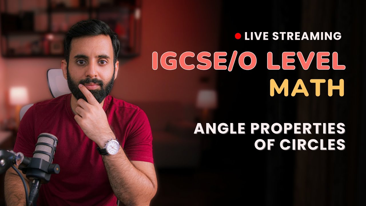 IGCSE/O LEVEL Maths - Angle Properties of Circles (Concepts and Past Papers)