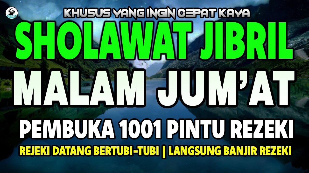 SHOLAWAT JIBRIL PENARIK REZEKI PALING DAHSYAT, Sholawat Nabi Muhammad SAW PALING MERDU