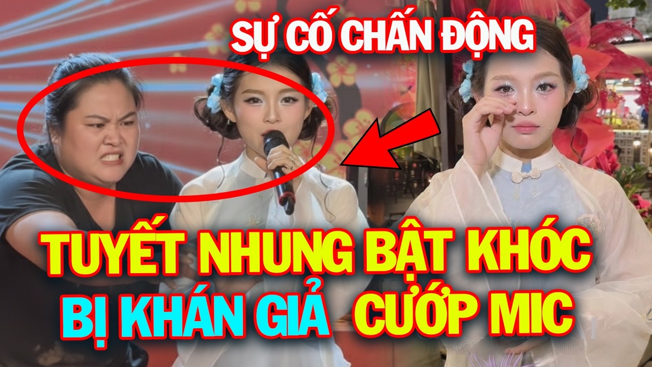 Nóng! Tuyết Nhung bật khóc khi đang hát bị cô khán giả giật mic, bắt xuống sân khấu tại show