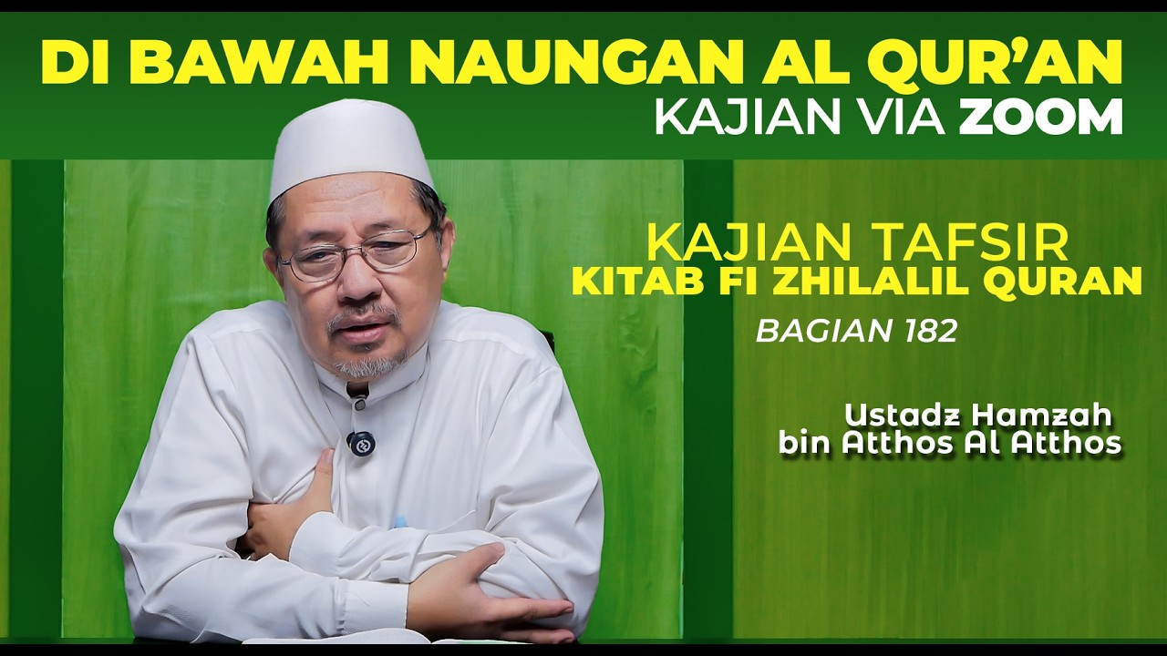 KAJIAN VIA ZOOM | KAJIAN TAFSIR KITAB FI ZHILALIL QURAN BAGIAN 182
