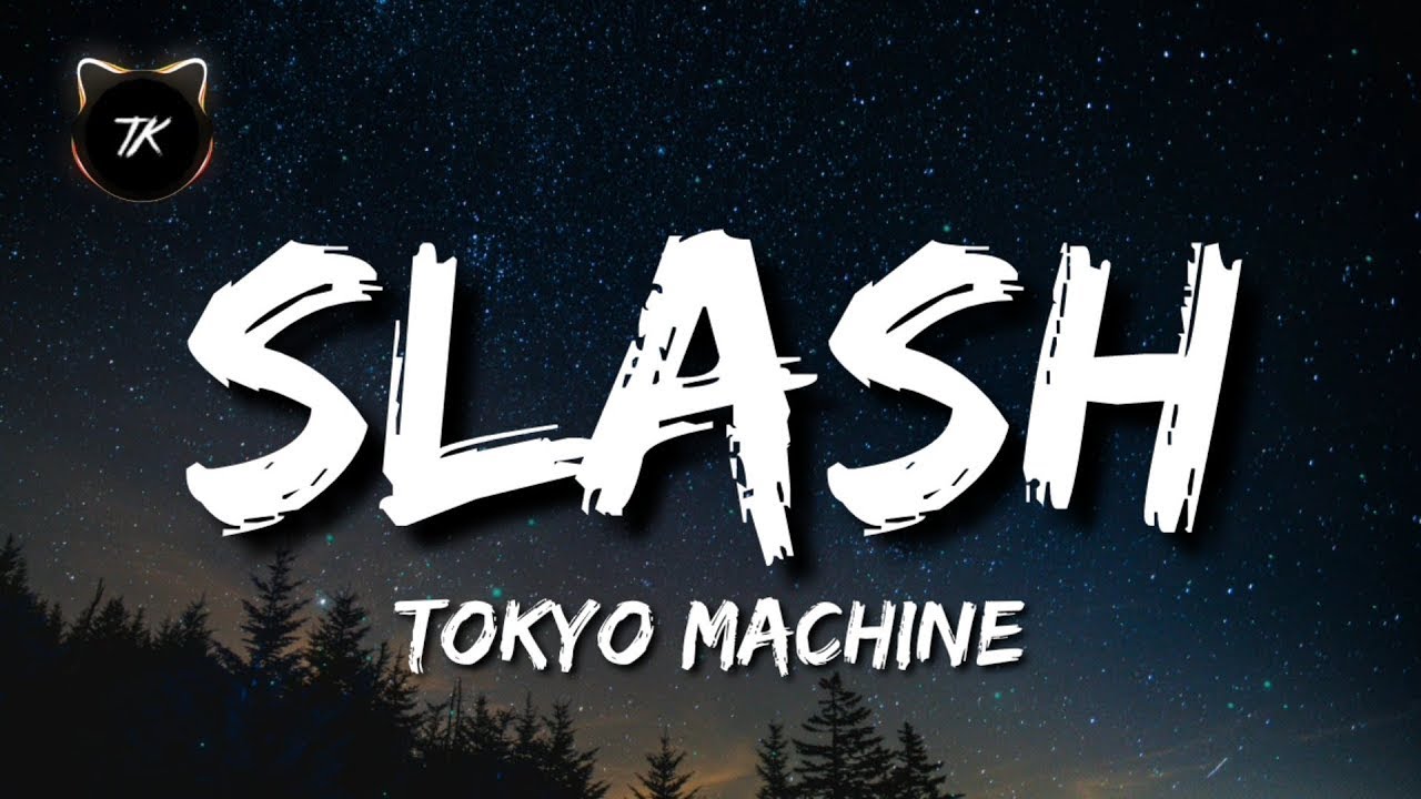 Tokyo Machine - SLASH (Lyrics)