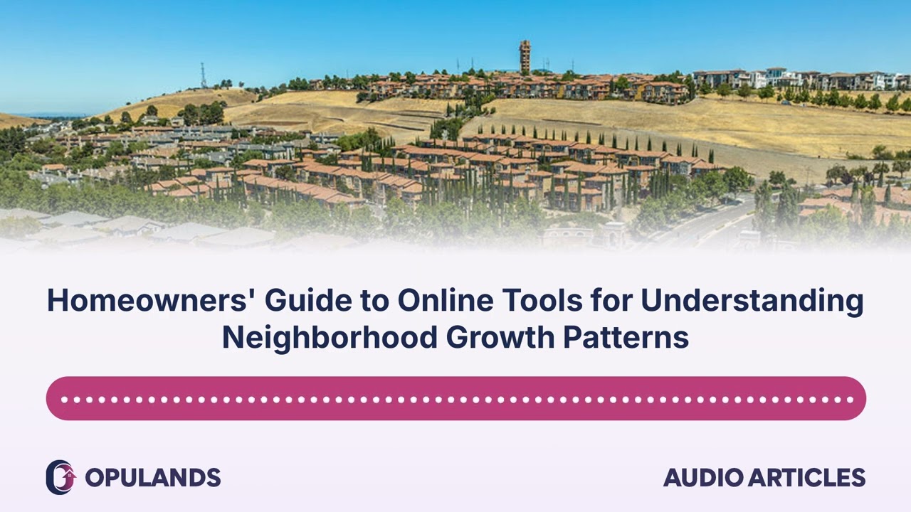 Homeowners' Guide to Online Tools for Understanding Neighborhood Growth Patterns